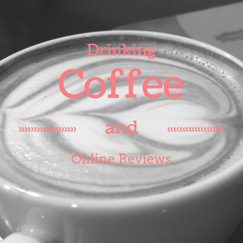 online reviews and coffee